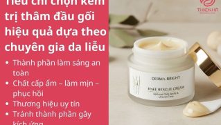 Top 5 kem trị thâm đầu gối tốt hiệu quả an toàn chuyên gia khuyên dùng