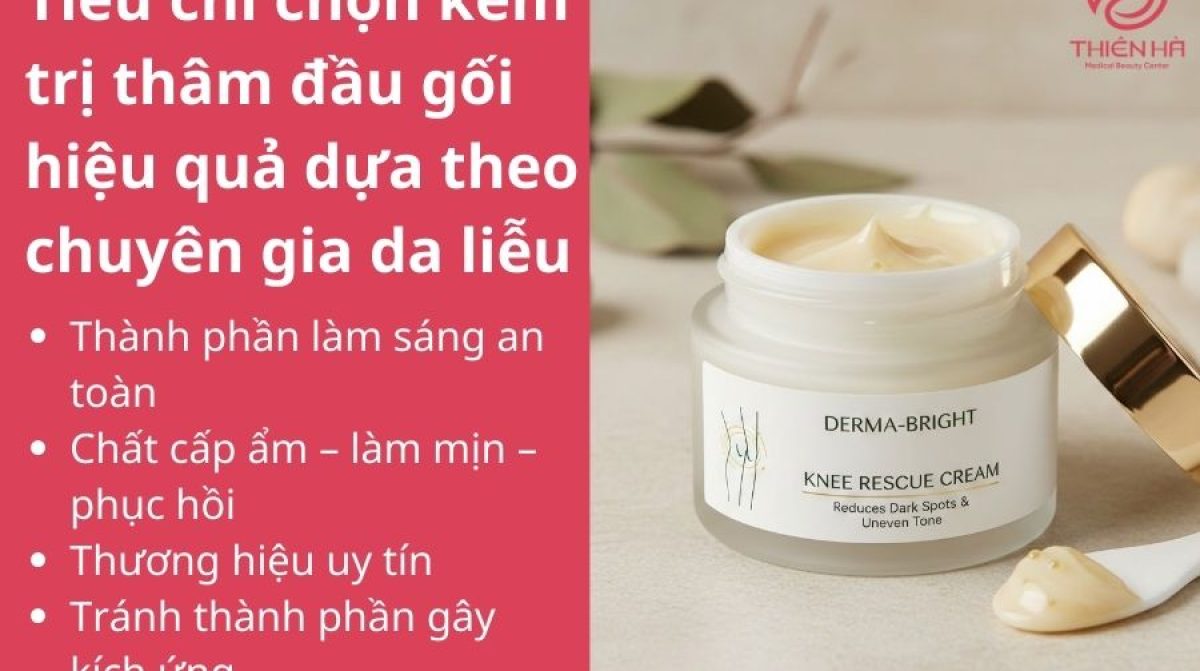 Top 5 kem trị thâm đầu gối tốt hiệu quả an toàn chuyên gia khuyên dùng