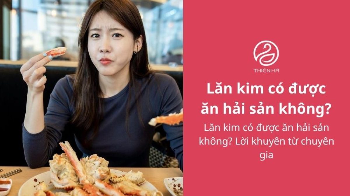 Lăn kim có được ăn hải sản không? Lời khuyên từ chuyên gia