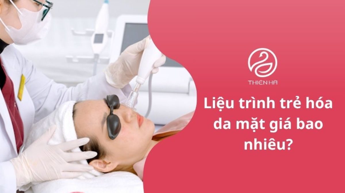 Giải đáp: Liệu trình trẻ hóa da mặt giá bao nhiêu?