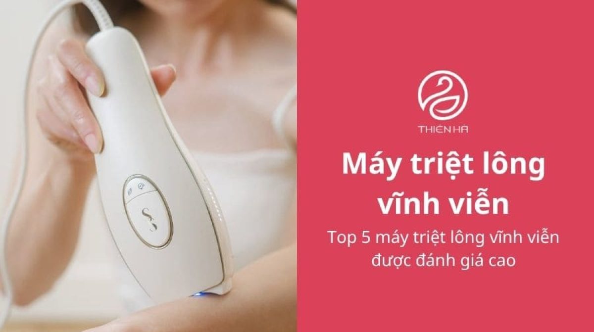 Top 5 máy triệt lông vĩnh viễn được đánh giá cao