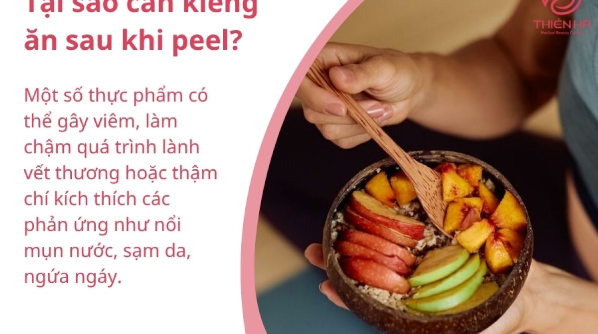 Peel da kiêng ăn gì? Thực phẩm cần tránh sau khi peel
