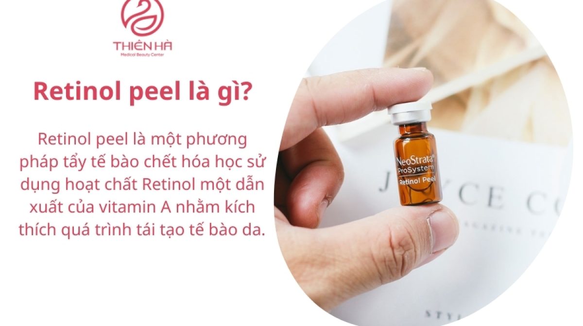 Retinol peel: Lợi ích, quy trình & lưu ý quan trọng