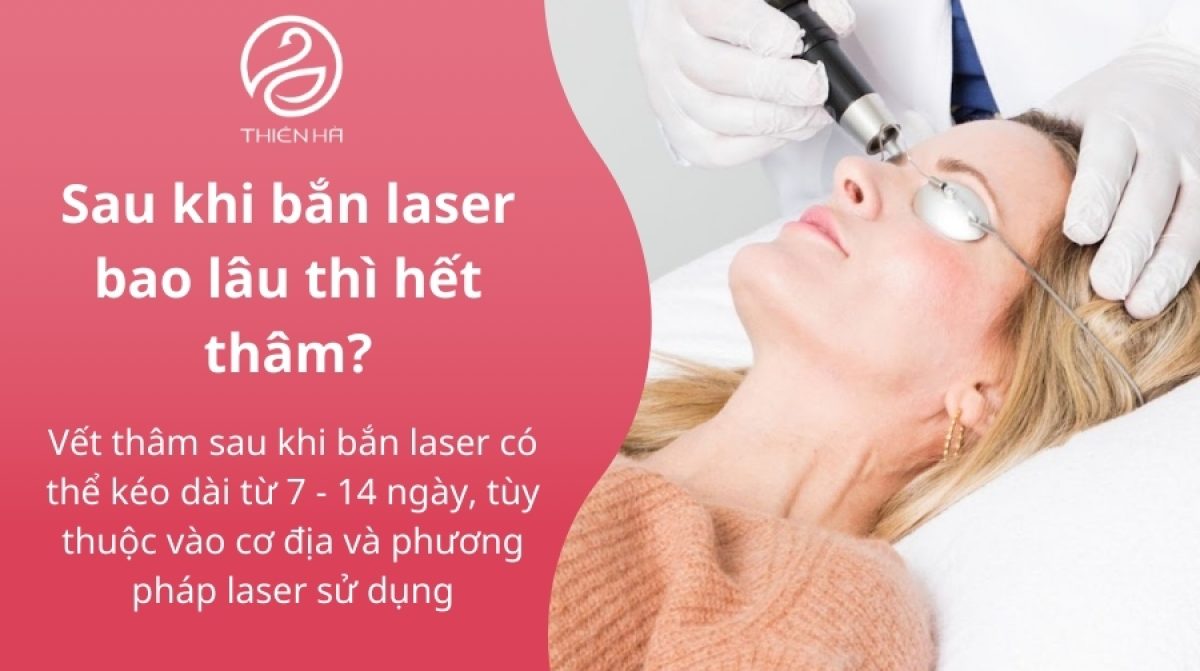 Sau khi bắn laser bao lâu thì hết thâm? Giải pháp phục hồi