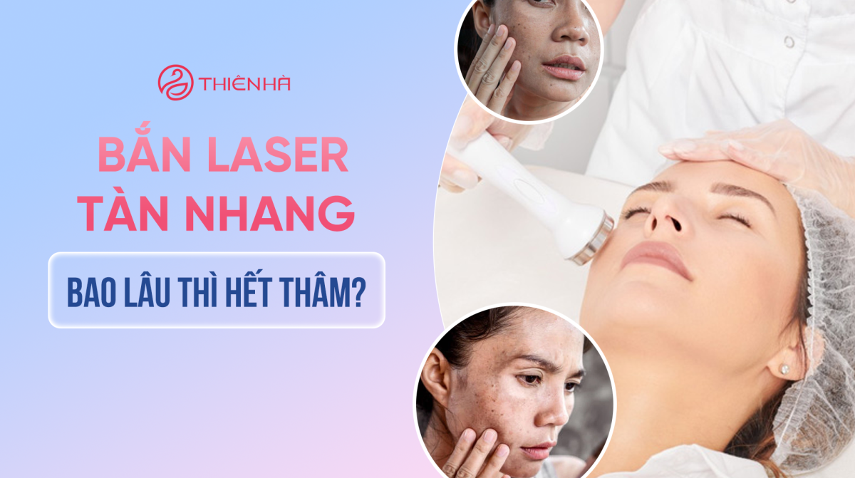 Bắn tàn nhang bao lâu thì hết thâm và cách chăm sóc
