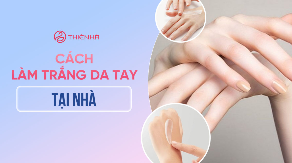 Cách làm trắng da tay tại nhà: Đơn giản nhưng hiệu quả bất ngờ