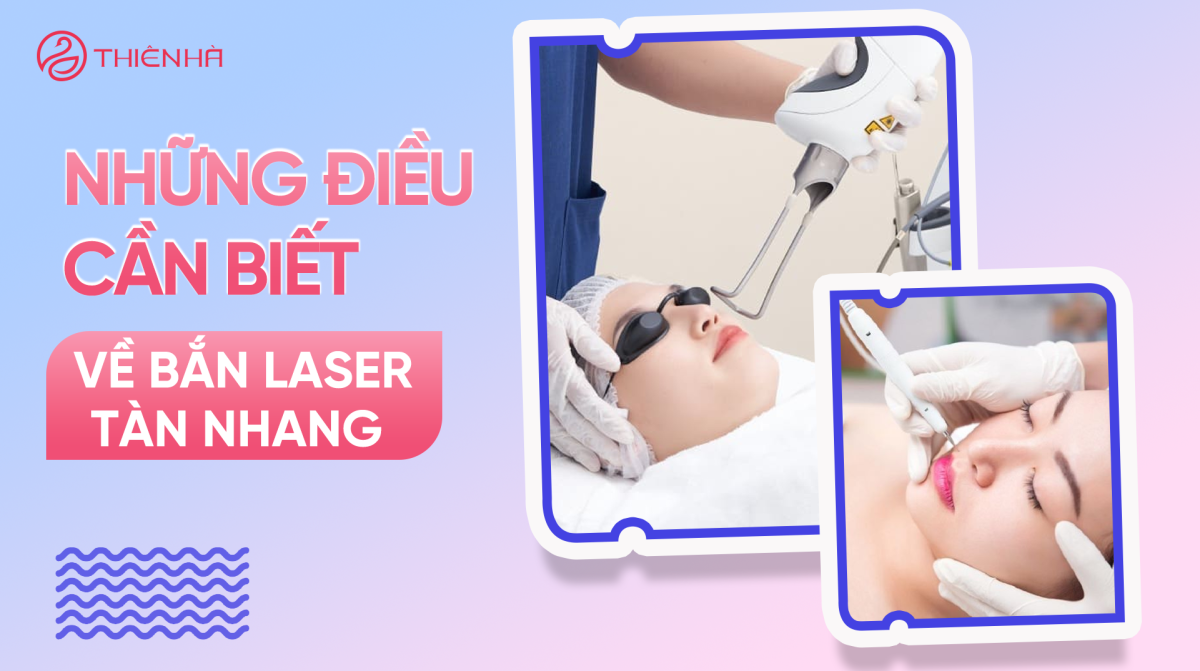 Bắn laser tàn nhang: Tất tần tật những điều cần biết