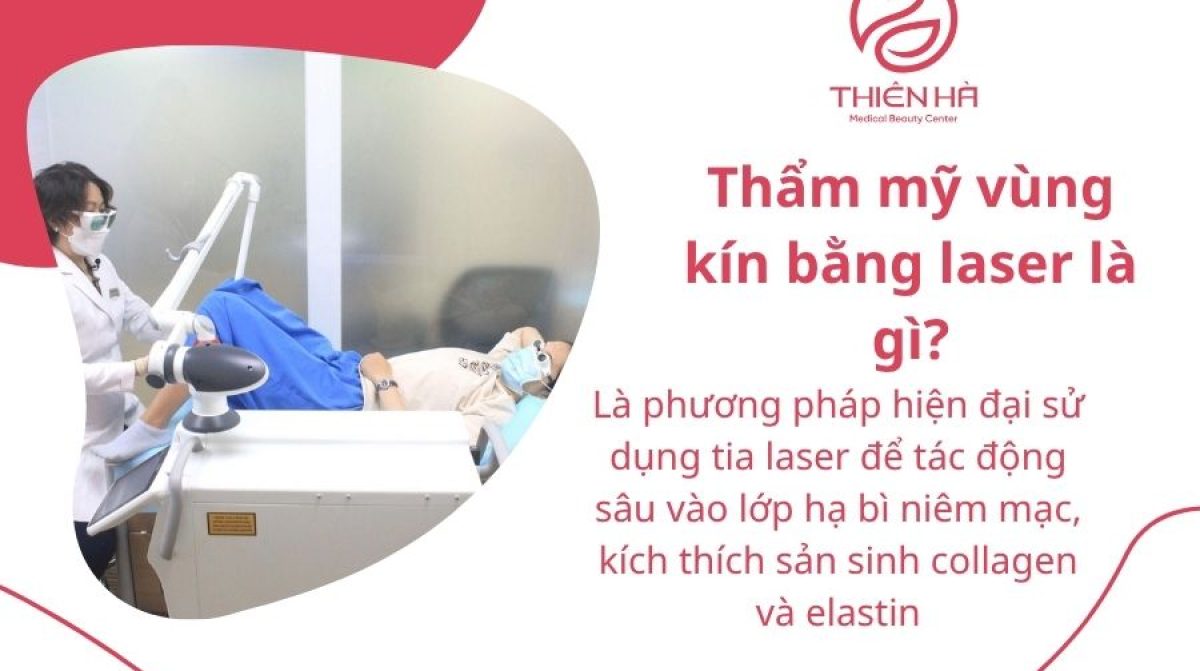 Thẩm Mỹ Vùng Kín Bằng Laser: Lợi Ích, Quy Trình & Chi Phí | TMV Thiên Hà