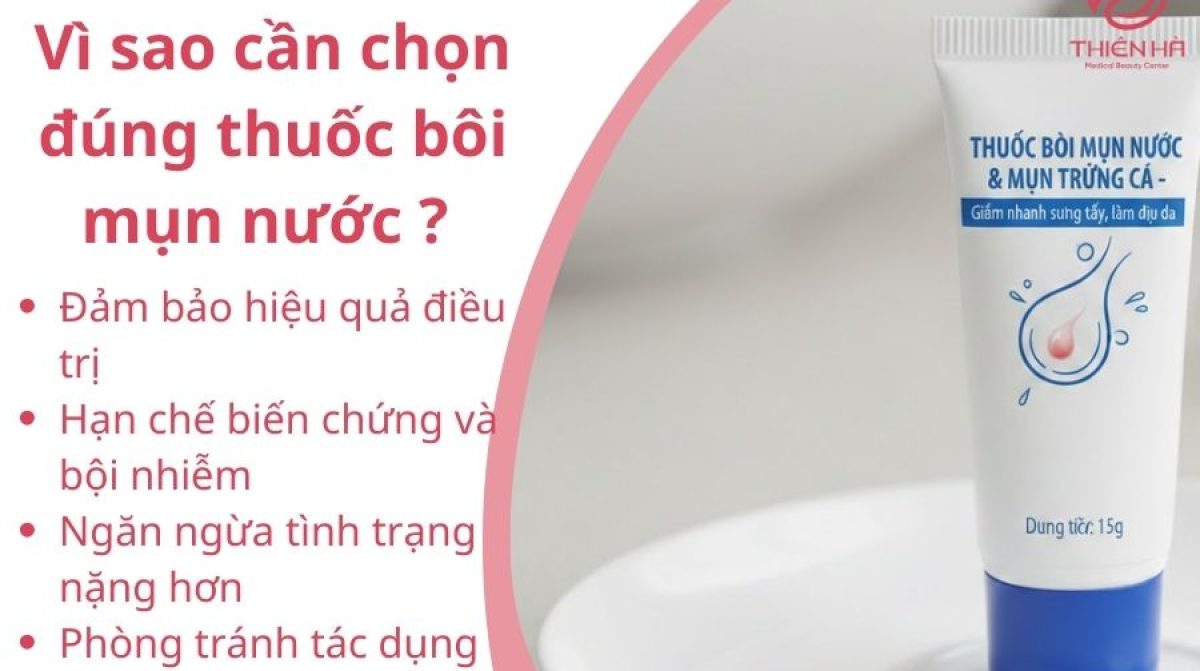 Thuốc bôi mụn nước nên dùng loại nào? Gợi ý 6 loại an toàn, bác sĩ khuyên dùng