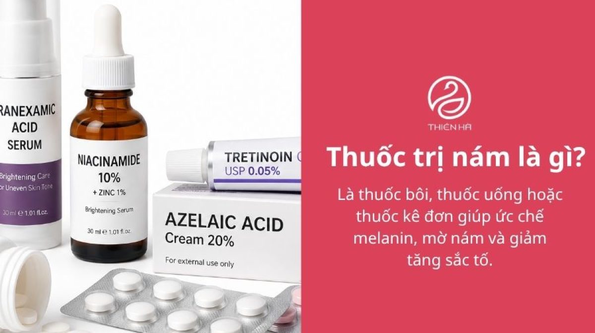 Thuốc trị nám: Top sản phẩm phổ biến và cách sử dụng đúng