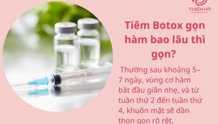 Tiêm Botox gọn hàm bao lâu thì gọn? Giải đáp từ chuyên gia