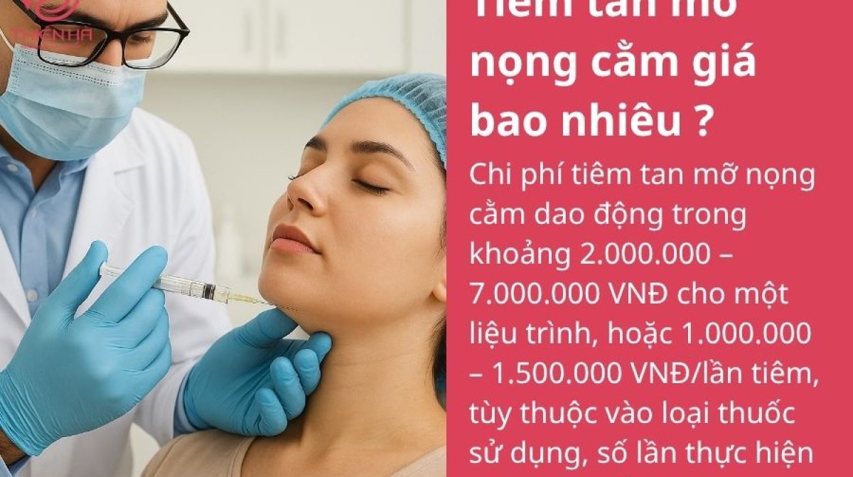 Tiêm tan mỡ nọng cằm giá bao nhiêu? Bảng giá mới & yếu tố ảnh hưởng
