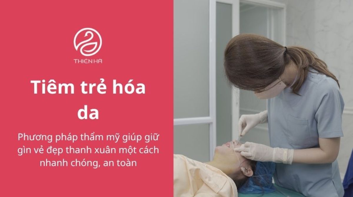 Tiêm trẻ hoá da: 5 công nghệ uy tín, căng bóng nhất