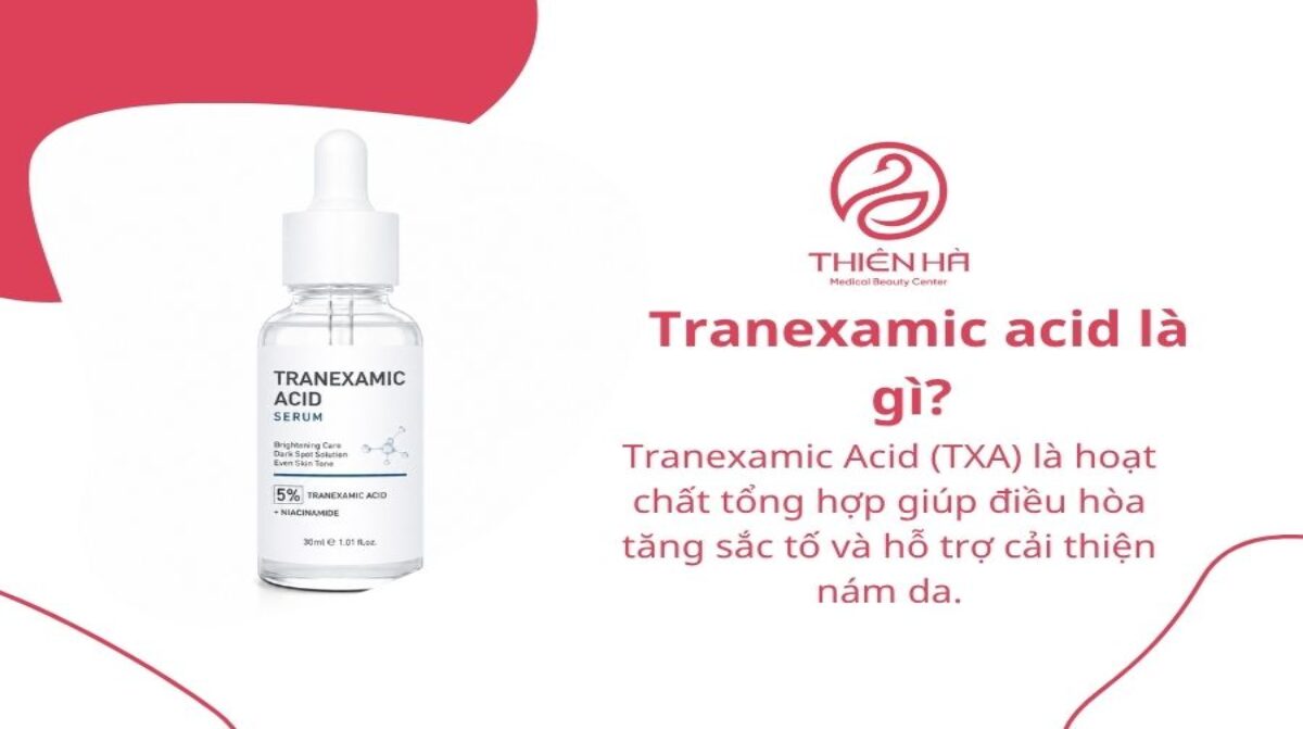 Tranexamic Acid trị nám là gì? Cách dùng và lưu ý an toàn