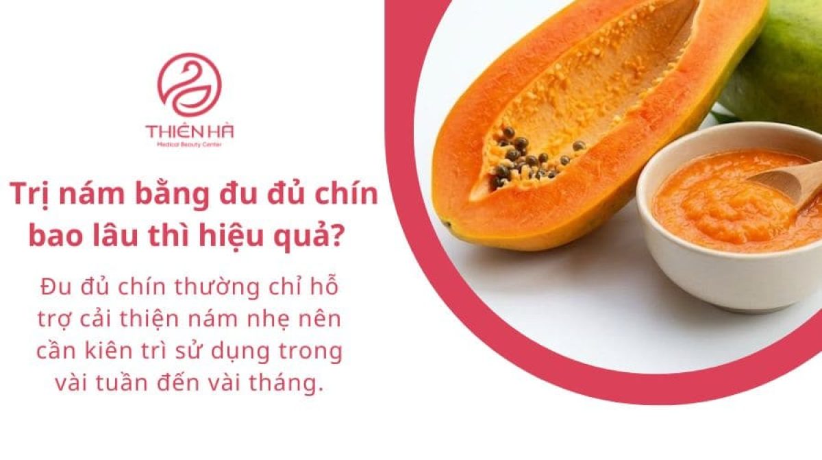 Trị nám bằng đu đủ chín tại nhà: Cách làm đơn giản, dễ áp dụng