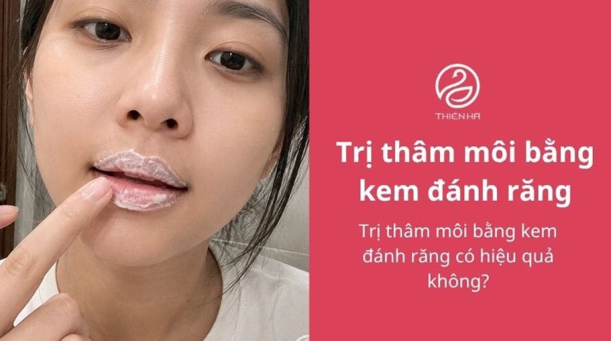 Trị thâm môi bằng kem đánh răng có hiệu quả không?