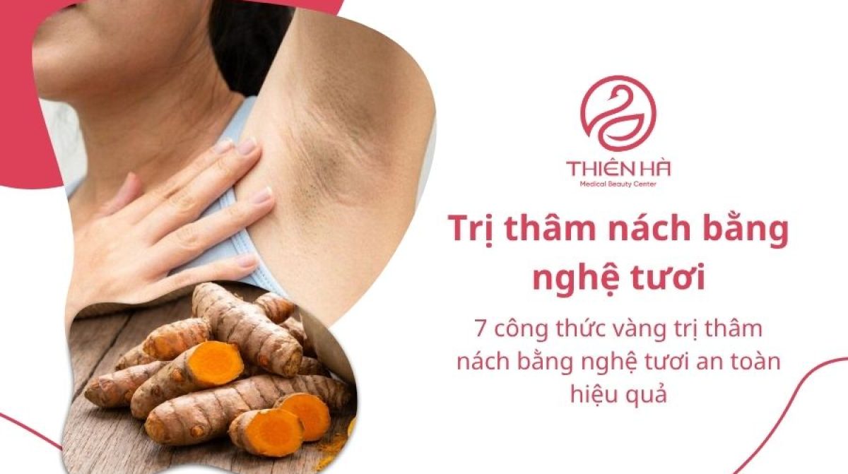 7 công thức vàng trị thâm nách bằng nghệ tươi an toàn hiệu quả