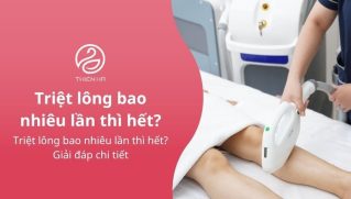 Triệt lông bao nhiêu lần thì hết? Giải đáp chi tiết