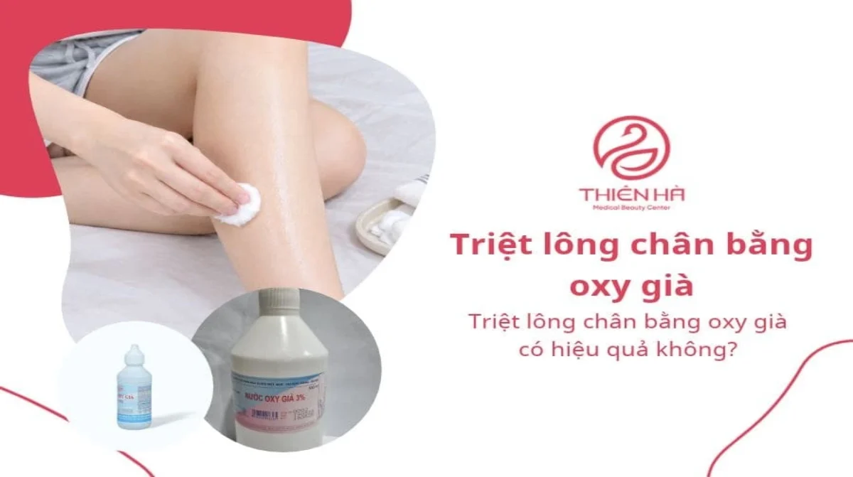 Triệt lông chân bằng oxy già có hiệu quả không?