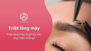 Triệt lông mày là gì? Có nên thực hiện không?