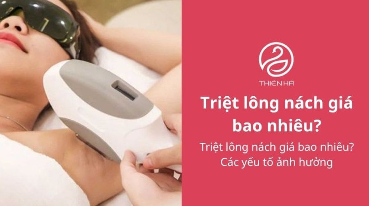 Triệt lông nách giá bao nhiêu? Các yếu tố ảnh hưởng