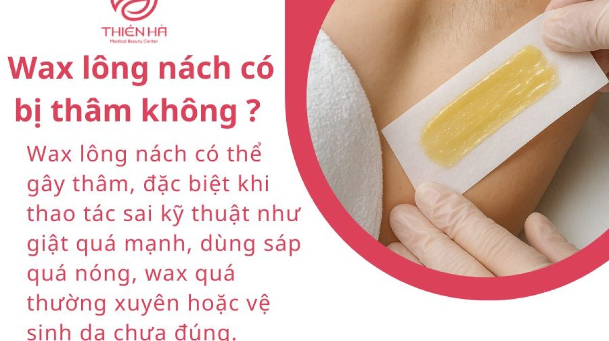 Wax lông nách có bị thâm không? Cách hạn chế thâm sạm hiệu quả